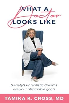 What A Doctor Looks Like: Society's unrealistic dreams are your attainable goals