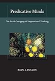 Predicative Minds: The Social Ontogeny of Propositional Thinking (Bradford Books)