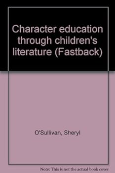 Unknown Binding Character education through children's literature (Fastback) Book