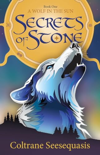 Secrets Of Stone: 1 (A Wolf In The Sun)