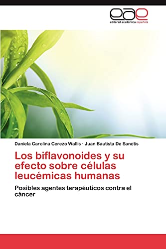 Los biflavonoides y su efecto sobre células leucémicas humanas: Posibles agentes terapéuticos contra el cáncer
