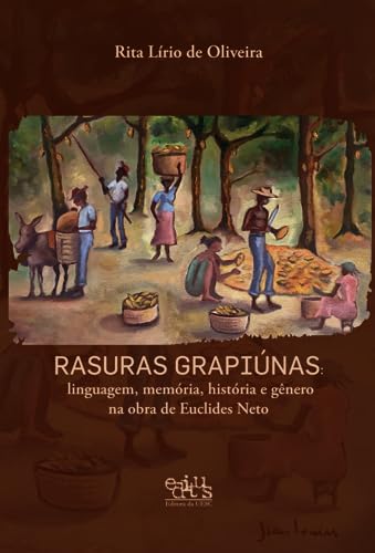 Rasuras grapiúnas: linguagem, memória, história e gênero na obra de Euclides Neto