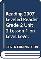 Reading 2007 Leveled Reader Grade 2 Unit 2 Lesson 1 on Level Level 0328132489 Book Cover