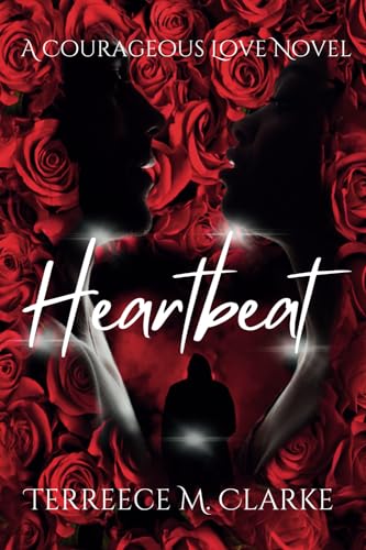 Heartbeat: A Courageous Love Novel (A Courageous Love Series)