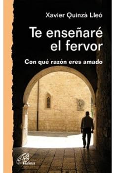 Paperback Te enseñaré el fervor: Con qué razón eres amado (Caminos nuevos) (Spanish Edition) [Spanish] Book