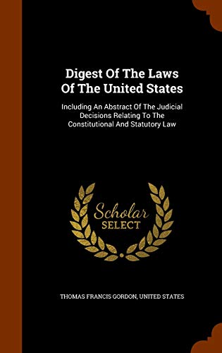 Digest Of The Laws Of The United States: Includ... 1343655544 Book Cover