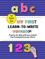 My First Learn to Write Workbook for Kids Ages 3+: Trace Letters Alphabet Handwriting Practice workbook for Toddlers & Preschool Kids Ages 3-5 B0BYRDXBGN Book Cover