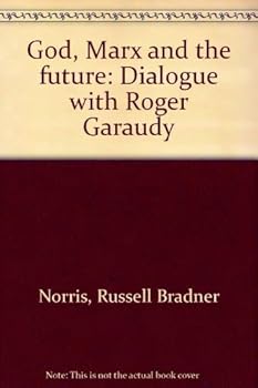 Hardcover God, Marx, and the future;: Dialogue with Roger Garaudy Book