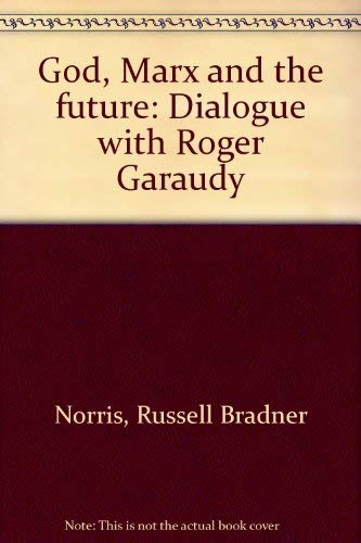 God, Marx, and the future;: Dialogue with Roger... 0800602692 Book Cover