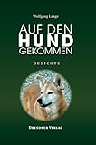 Auf den Hund gekommen: Gedichte