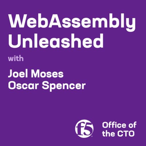 WebAssembly Unleashed Podcast By F5 cover art