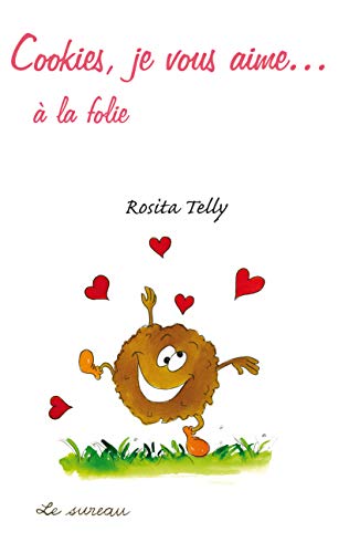Télécharger Cookies, je vous aime ... ÿ la folie ! PDF Ebook En Ligne