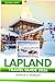 Lapland Travel Guide 2026: Discover Finland, Rovaniemi, Levi, Inari, Saariselkä & Kilpisjärvi like a Local with Local Tips, Santa Claus Village, Arctic Experience, Budget Advice, Food and Hotel