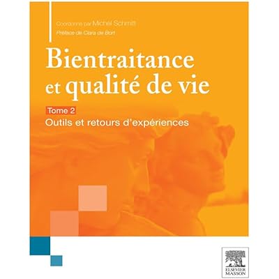 Bientraitance et qualit&eacute; de vie - T.2: Outils et retours d'exp&eacute;riences