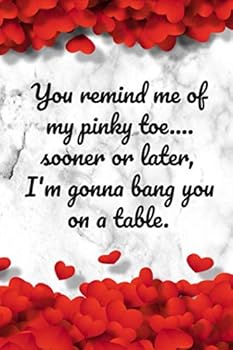 You Remind Me of My Pinky Toe, Blank Lined Journal Funny Valentines Day Gifts for Him, Funny I Love You Gifts for Her, Husband Wife St Valentines Day Gift Ideas : Happy Valentines Day Gifts for Boyfri
