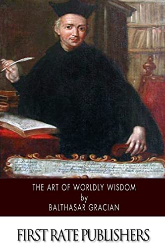 The Art of Worldly Wisdom 1505924510 Book Cover