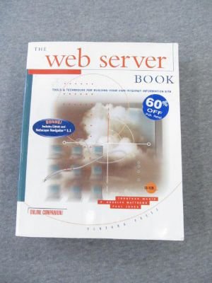 The Web Server Book: Tools & Techniques for Building Your Own Internet ...
