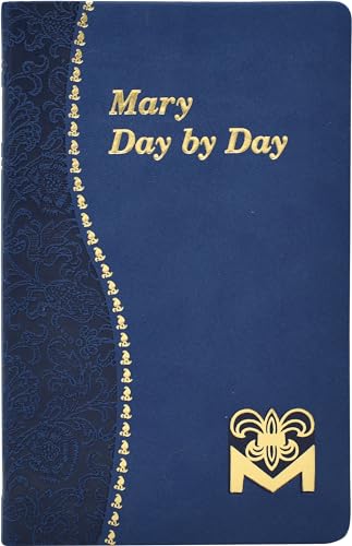 Mary Day by Day: Marian Meditations for Every Day Taken from the Holy Bible and the Writings of the Saints [Imitation Leather] Fehrenbach, Charles G