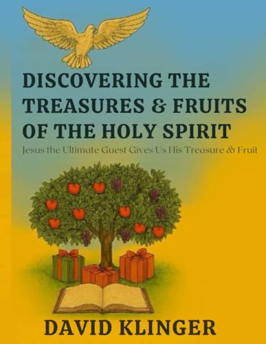 Discovering The Treasures And Fruits Of The Holy Spirit: Jesus