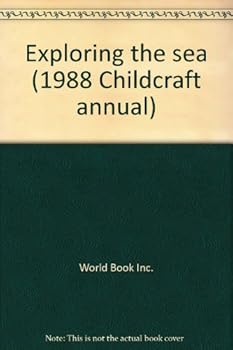 Hardcover Exploring the sea (1988 Childcraft annual) Book