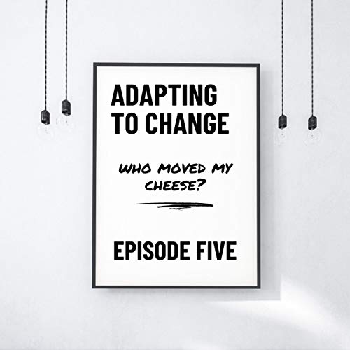Who Moved My Cheese? Adapting To Change