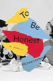 To Be Honest: A Memoir of Radical Honesty, Love, and the Occasional Necessary Lie
