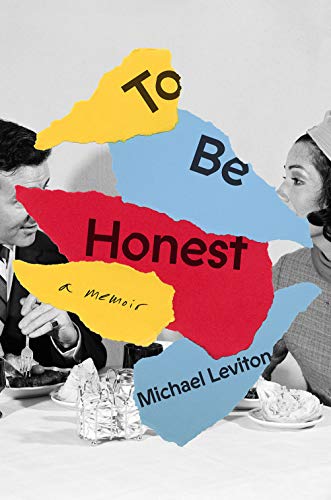 To Be Honest: A Memoir of Radical Honesty, Love, and the Occasional Necessary Lie