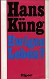Hans Küng: Ewiges Leben?