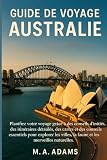 Guide de voyage Australie: Planifiez votre voyage grâce à des conseils...