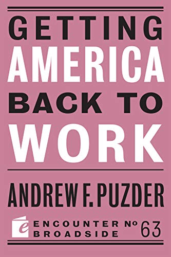 Getting America Back to Work (By: Andrew F. Puzder)