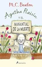 Agatha Raisin y el manantial de la muerte (Agatha Raisin 7) (Novela (Best Seller))
