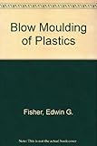 Blow moulding of plastics