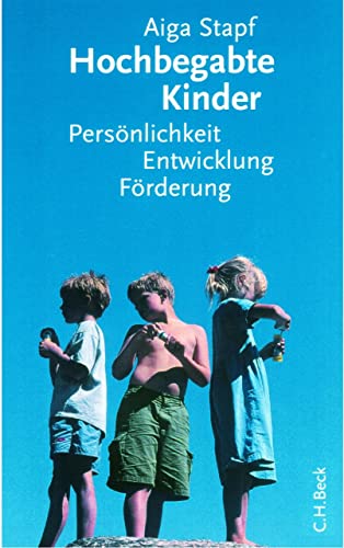 Hochbegabte Kinder: Persönlichkeit, Entwicklung, Förderung