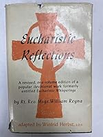 Eucharistic Reflections: A revised, one-volume edition of a popular devotional work formerly entitled Eucharistic Whisperings B001LGFJWG Book Cover