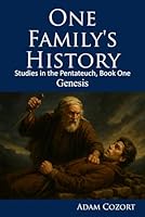One Family's History: Studies in the Pentateuch, Book One: Genesis 1960858653 Book Cover