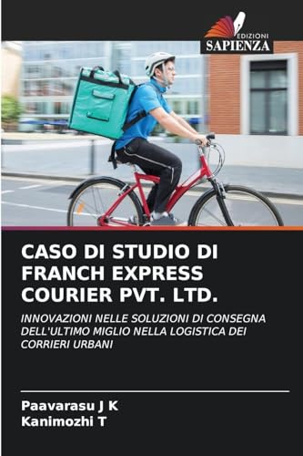 Caso Di Studio Di Franch Express Courier Pvt. Ltd. (Italian Edition)