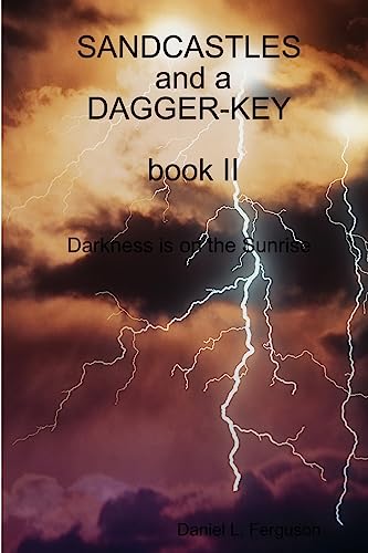 Image of SANDCASTLES and a DAGGER-KEY, book II, darkness is on the sunrise: Darkness is on the Sunrise