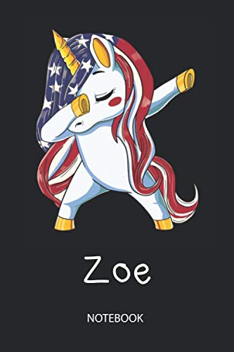 Zoe - Notebook: Blank Lined Personalized & Customized Name Patriotic USA Flag Hair Dabbing Unicorn Notebook / Journal for Girls & Women called Zoe. ... Birthday, Christmas & Name Day Gift Idea.