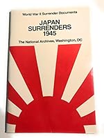 World War II Surrender Documents - Japan Surrenders 1945 B000Y4YMZG Book Cover