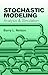 Stochastic Modeling: Analysis and Simulation (Dover Books on Mathematics)