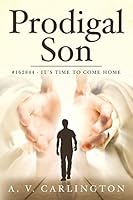 Prodigal Son: #162844 - It's Time to Come Home 1512042463 Book Cover