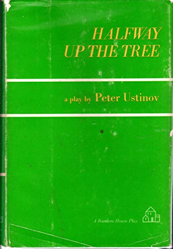 Halfway Up the Tree: A Play