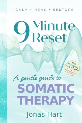 9 Minute Reset: Gentle Somatic Therapy to Heal the Vagus Nerve, Release Trauma, Calm the Mind and Body, and Rebuild a Healthy Relationship with Yourself in Just 9 Minutes a Day