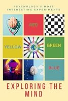 Exploring The Mind: Psychology’s Most Intresting Experiments (The Little Book Of Psychology) B0CN8MRCF2 Book Cover