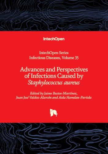Advances and Perspectives of Infections Caused by Staphylococcus aureus (Infectious Diseases)