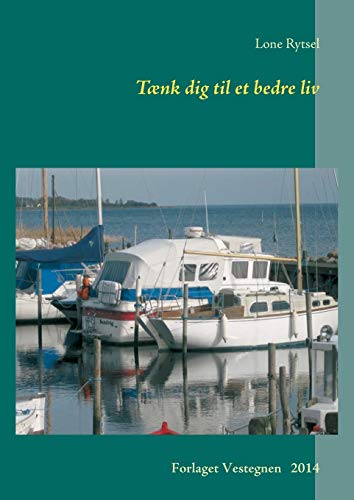 Tænk dig til et bedre liv (Danish Edition)