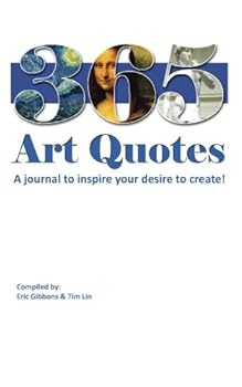 Paperback 365 Art Quotes: A journal to inspire your desire to create! Book