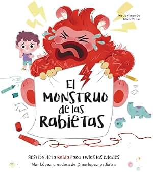 El monstruo de las rabietas: Gestión de la rabia para todas las edades