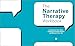 The Narrative Therapy Workbook: Deconstruct Your Story, Challenge Unhealthy Beliefs, and Reclaim Your Life