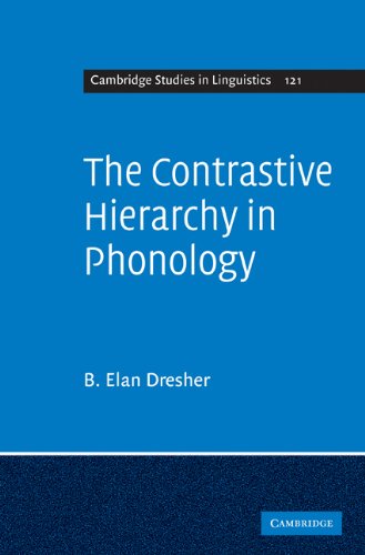 The Contrastive Hierarchy in Phonology (Cambridge Studies in Linguistics Book 121)